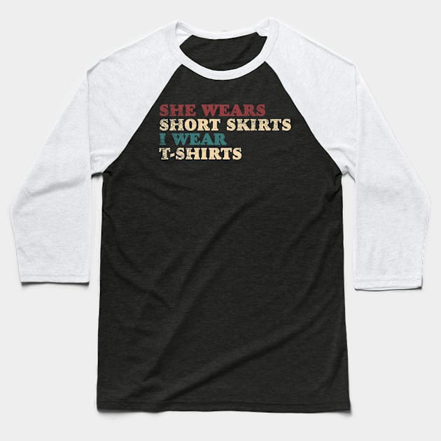 she wears short i wear Baseball T-Shirt by W.Pyzel